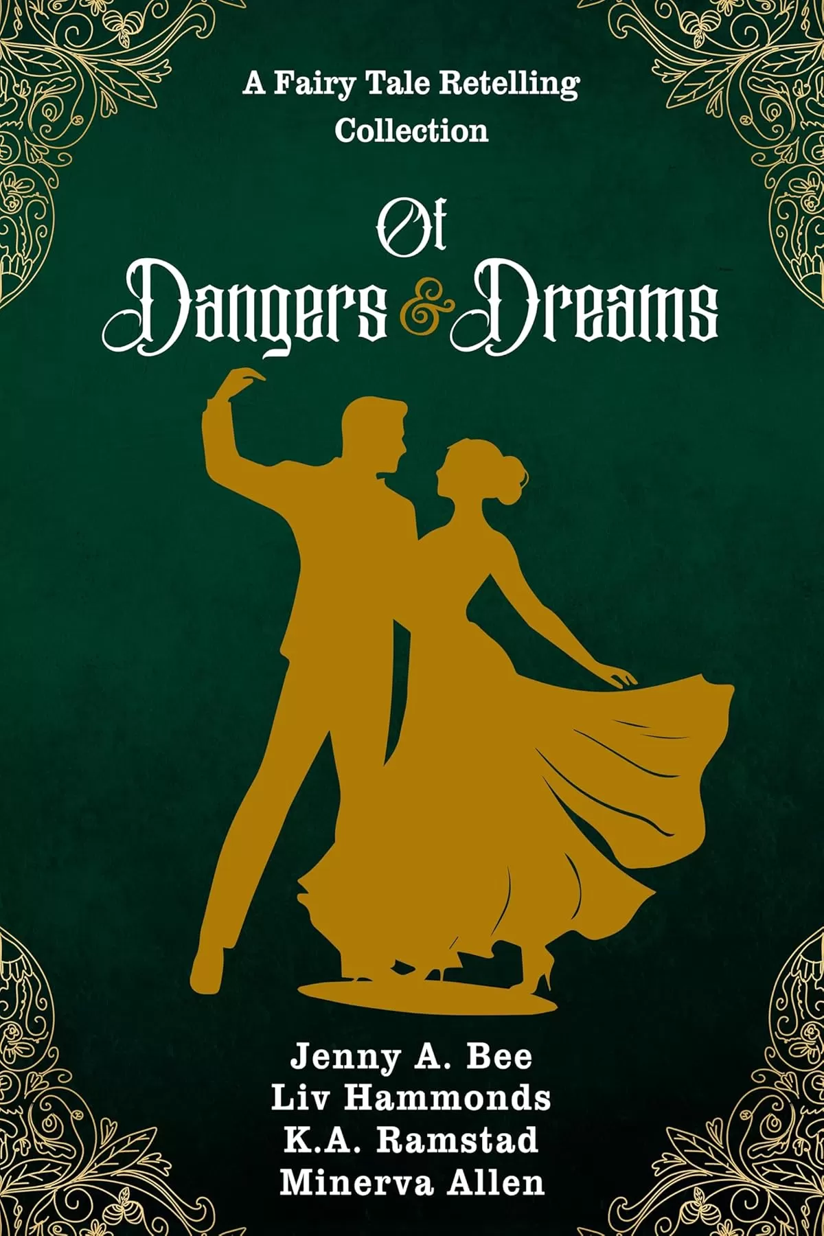 Of Dangers & Dreams: A Collection of Fantasy Fairy Tale Retellings (Fairy Tale Frenzy) by Jenny A Bee, Liv Hammonds, Minerva Allen, K. A. Ramstad
