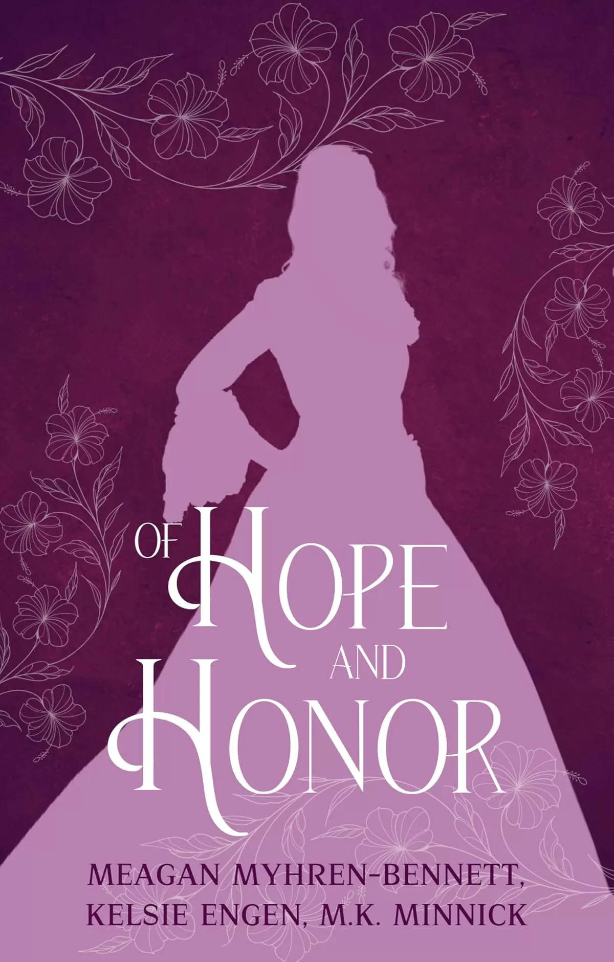 Of Hope and Honor: A Collection of Fantasy Fairy Tale Retellings (Fairy Tale Frenzy) by Kelsie Engen, Meagan Myhren-Bennett, M. K. Minnick