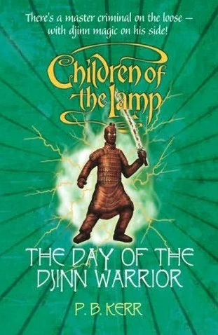 The Day of the Djinn Warrior (Children of the Lamp #4) by P. B. Kerr