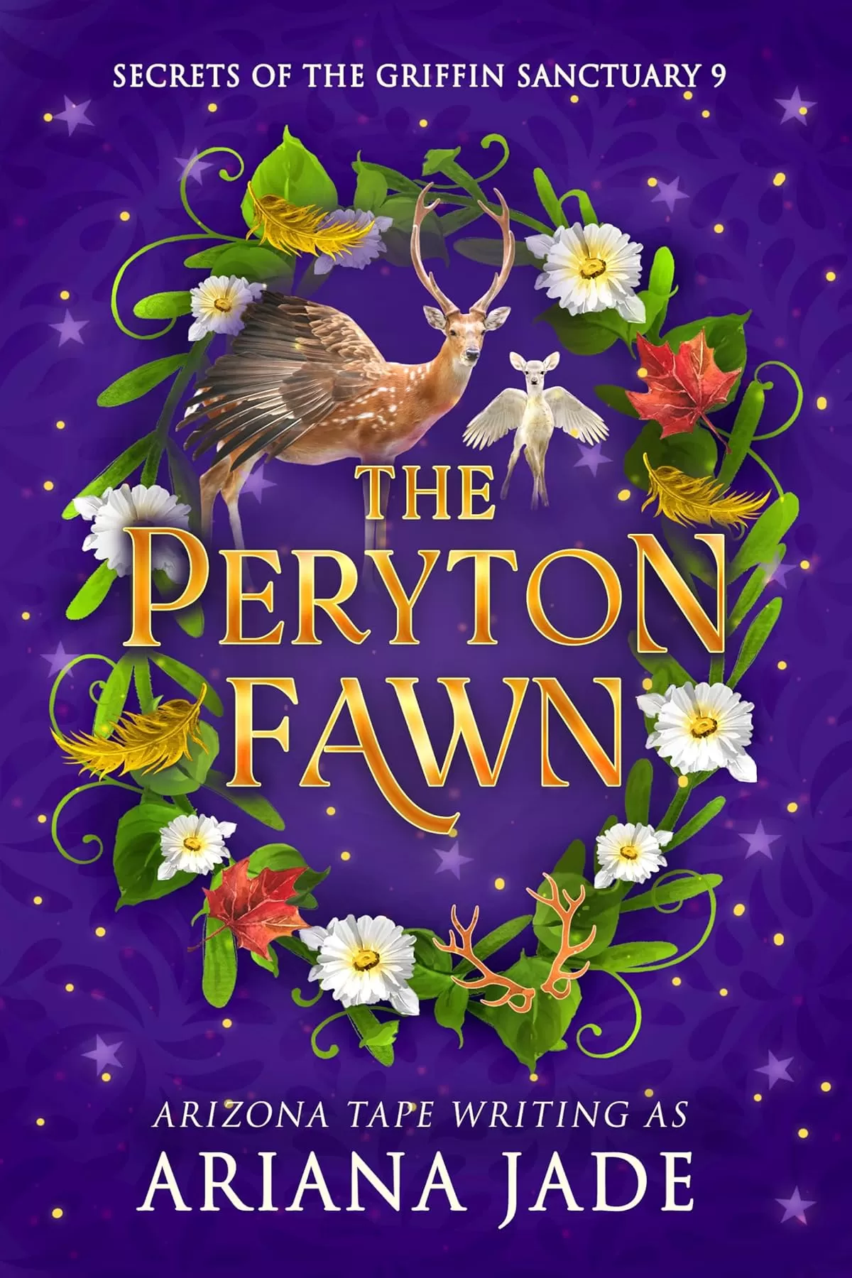The Peryton Fawn (The Griffin Sanctuary Series #9) by Arizona Tape, Ariana Jade