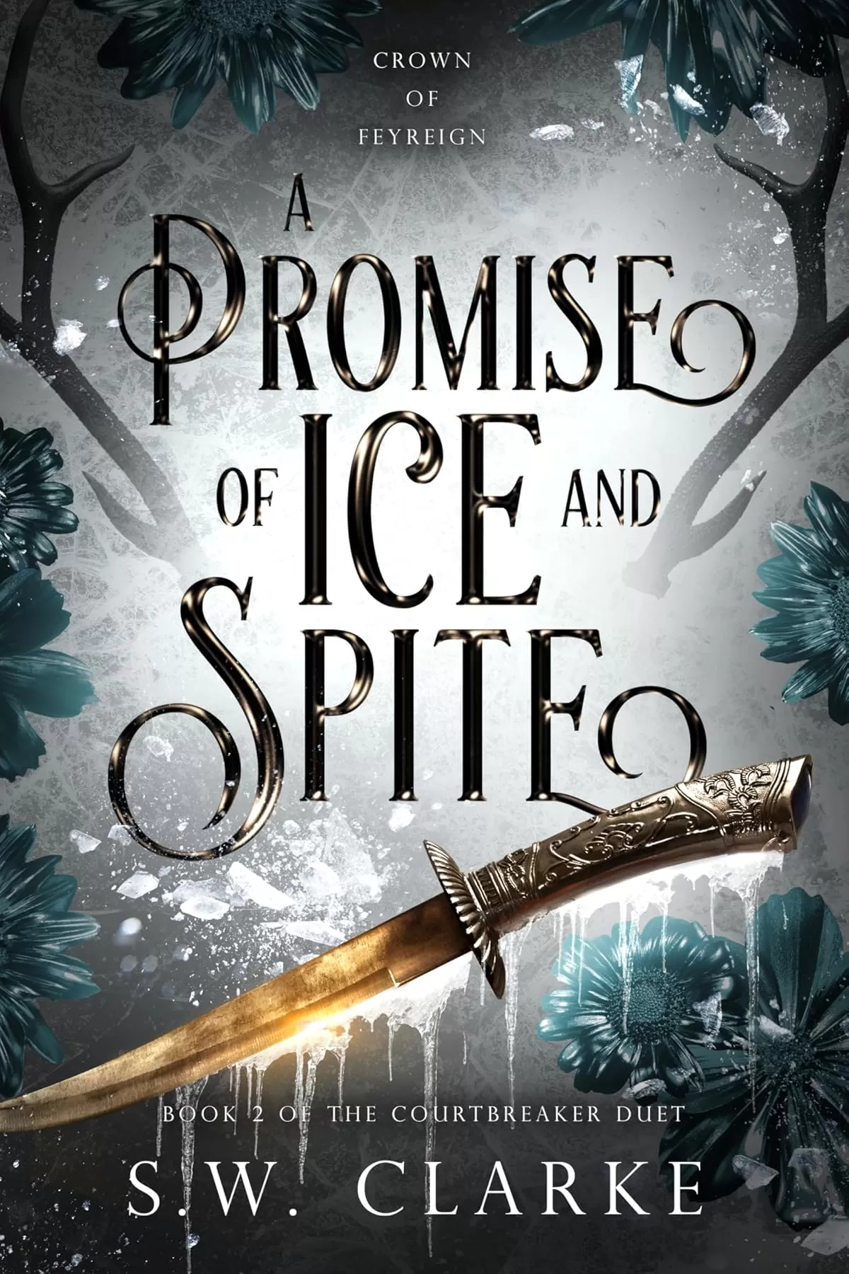 A Promise of Ice and Spite (Crown of Feyreign #2) by S.W. Clarke