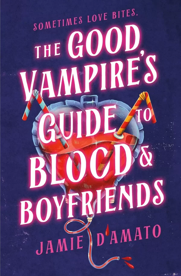 The Good Vampire's Guide to Blood & Boyfriends by Jamie D'Amato
