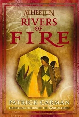 Rivers of Fire (Atherton #2) by Patrick Carman