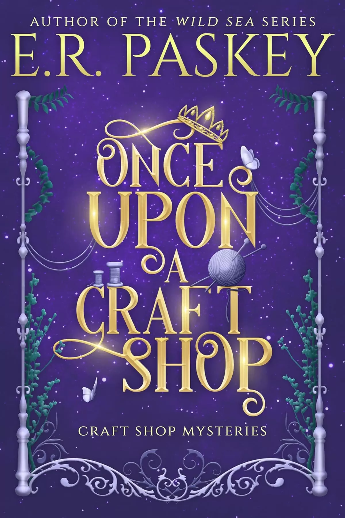 Once Upon A Craft Shop (Craft Shop Mysteries #1) by E. R. Paskey