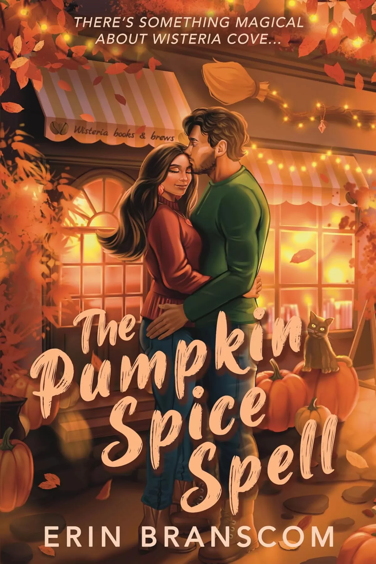 The Pumpkin Spice Spell: A Small Town Cozy Romcom (Wisteria Cove #1) by Erin Branscom