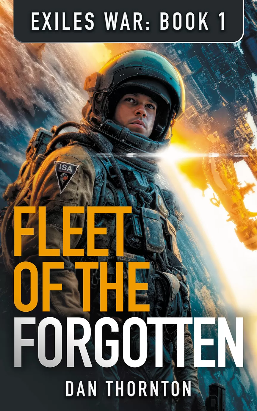 Fleet of the Forgotten (Exiles War #1) by Dan Thornton