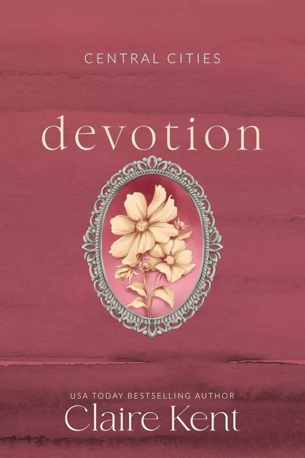Devotion: a Dystopian Romance (Central Cities #1) by Claire Kent