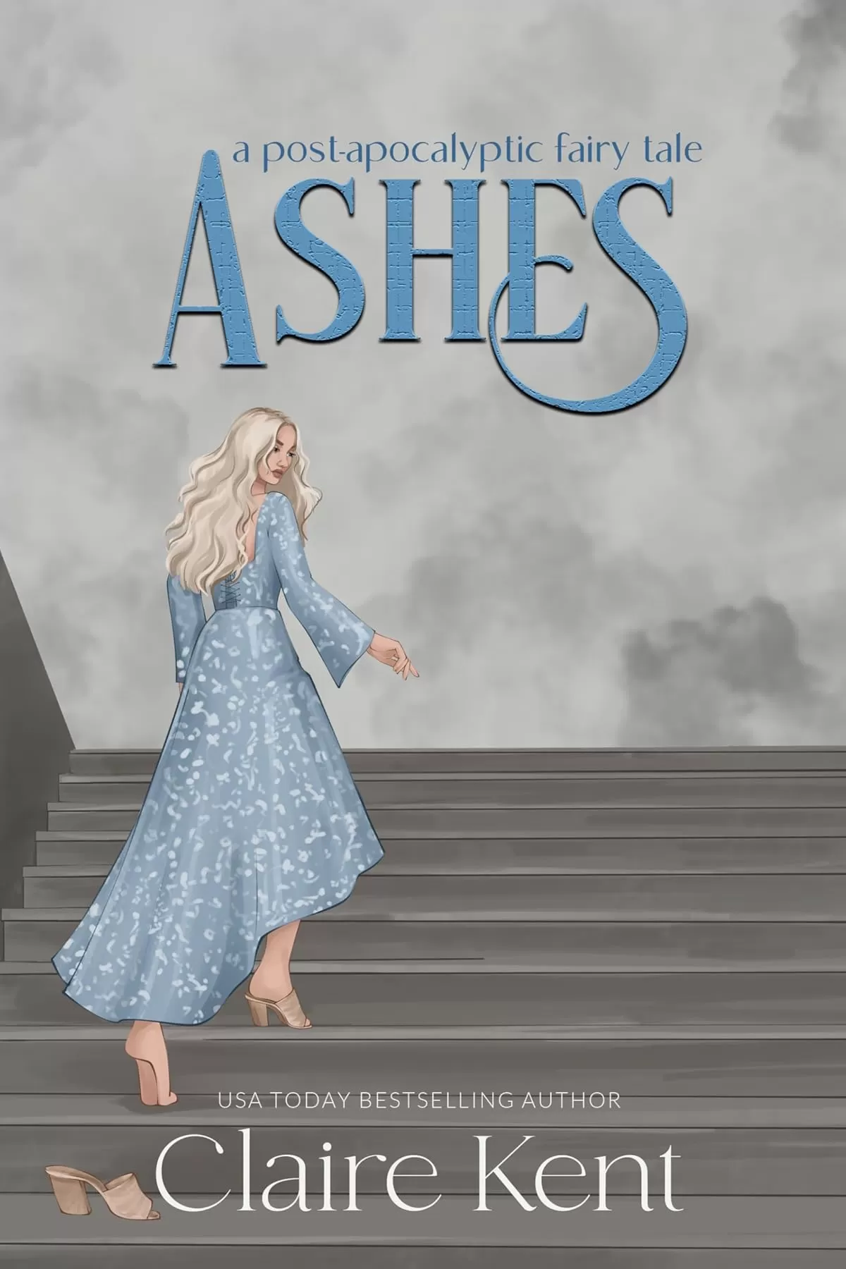 Ashes (Post-Apocalyptic Fairy Tales #2) by Claire Kent