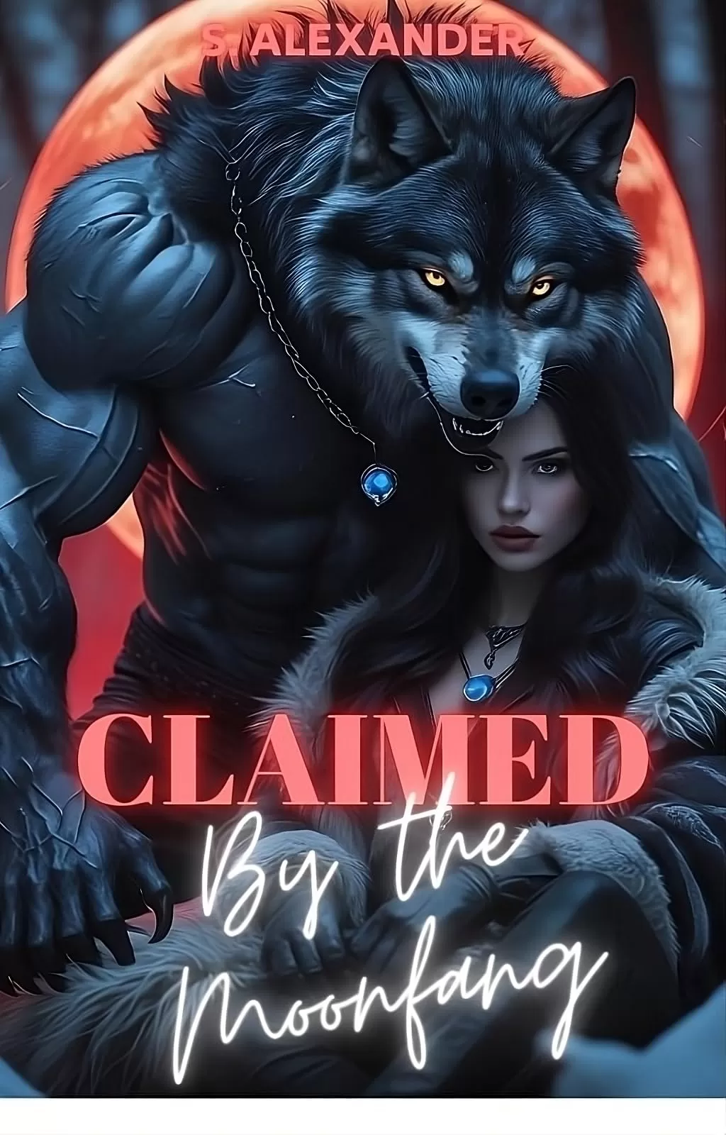 Claimed By The Moonfang: A Steamy Monster Romance Short Read (Brides Of The Blood Moon #1) by S. Alexander