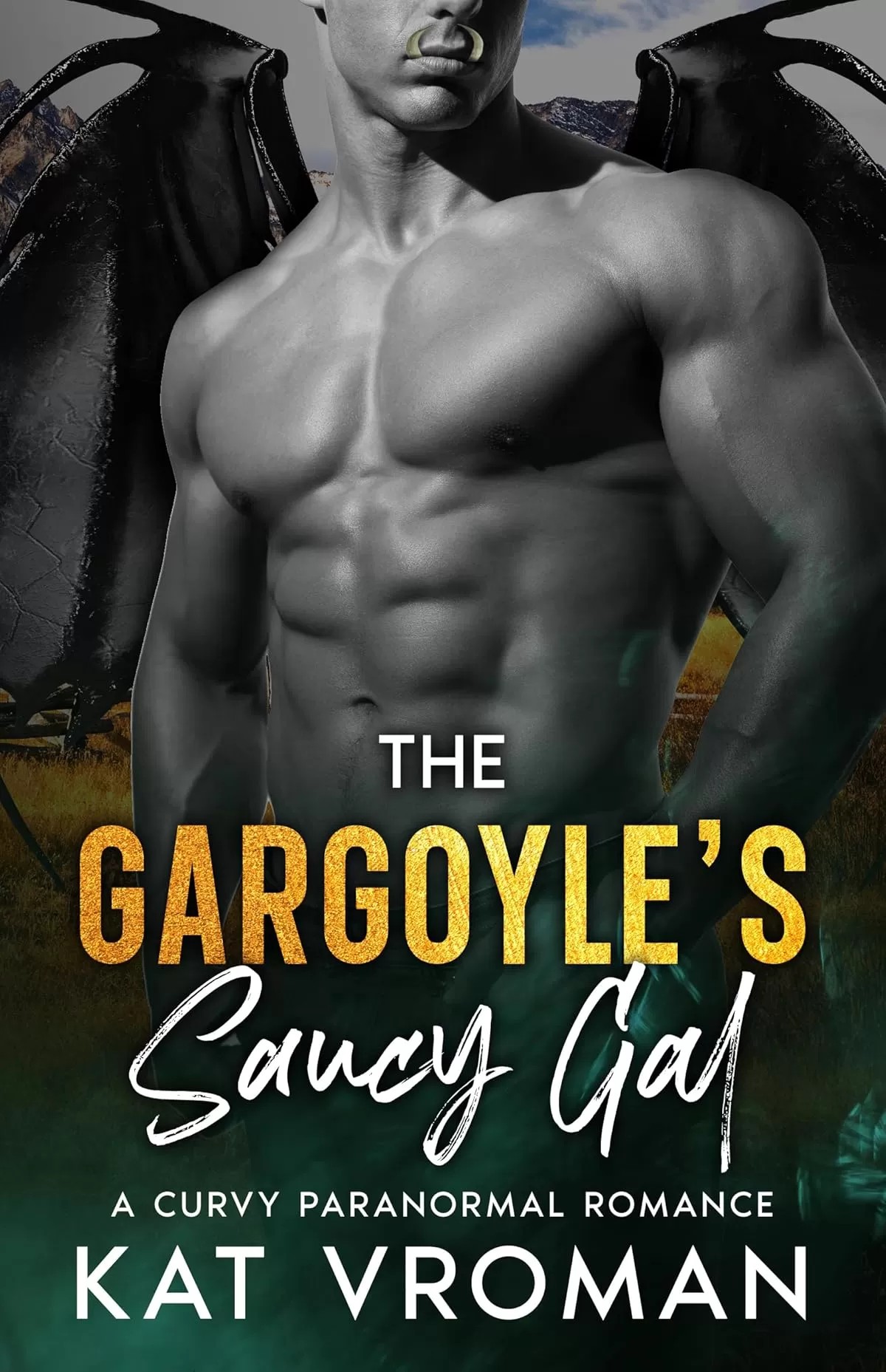 The Gargoyle’s Saucy Gal: A Curvy Paranormal Romance (His Saucy Gal Curves #4) by Kat Vroman