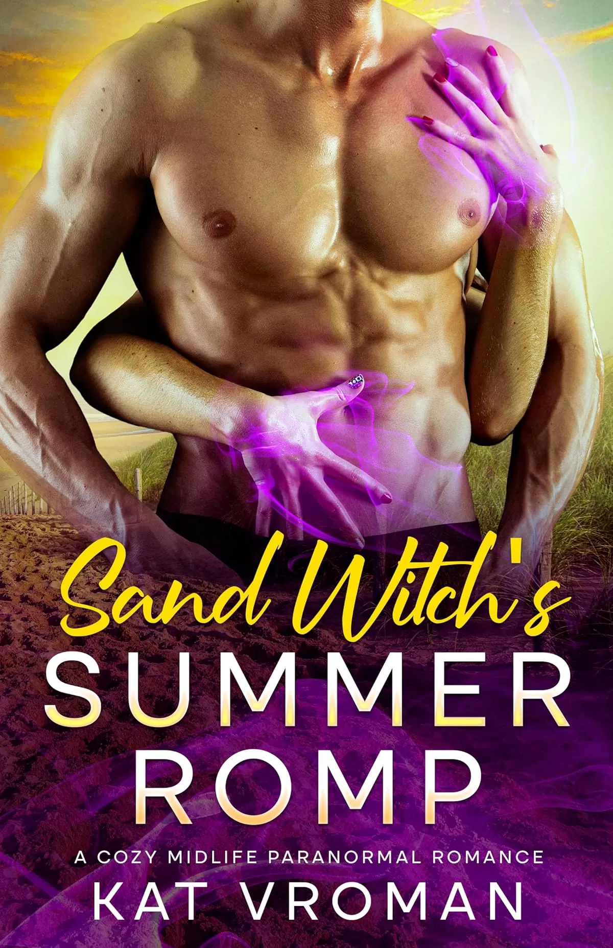 Sand Witch’s Summer Romp: A Cozy Midlife Paranormal Romance (Sand Witch’s Summer Seduction #2) by Kat Vroman