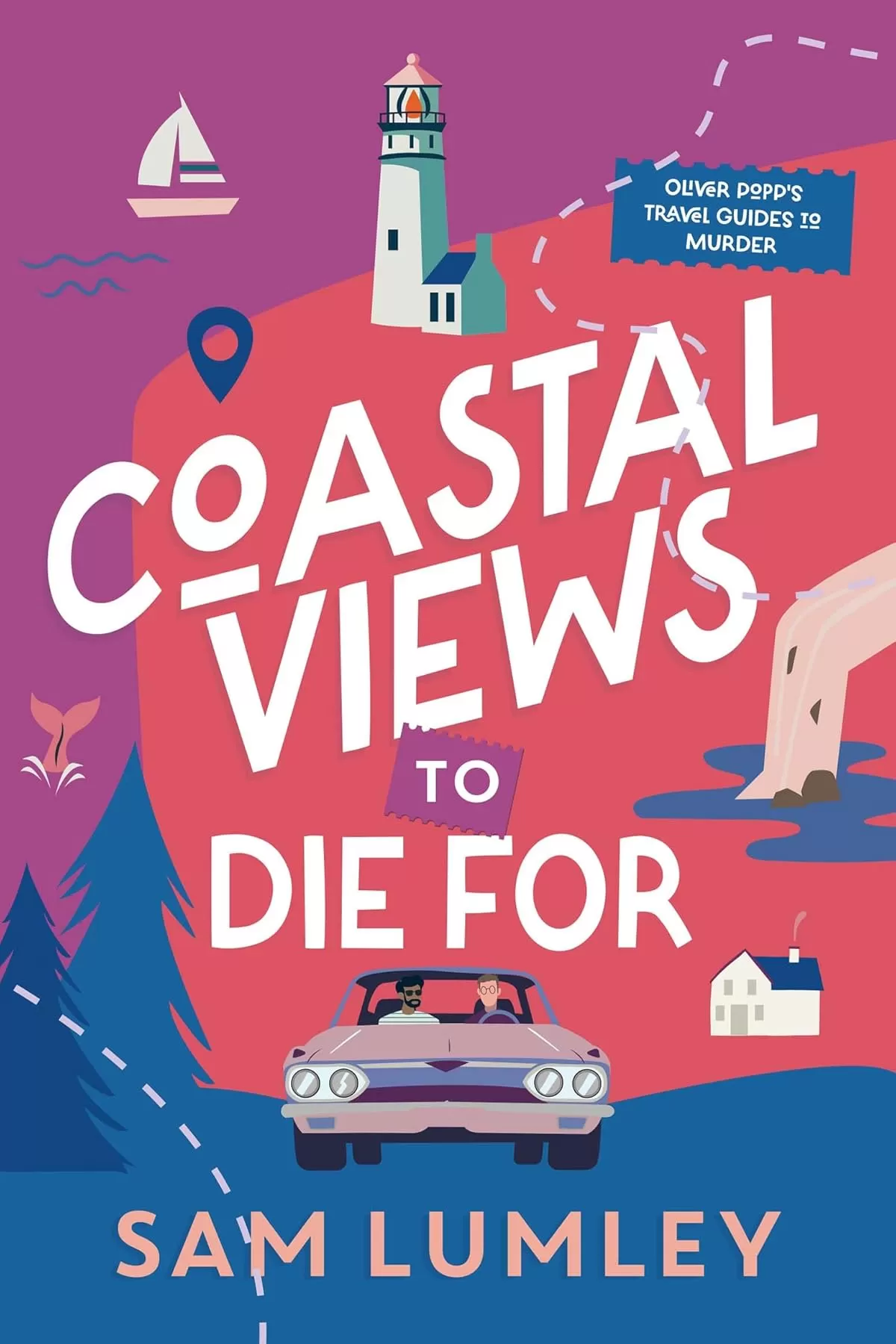 Coastal Views to Die For (Oliver Popp’s Travel Guides to Murder #2) by Sam Lumley