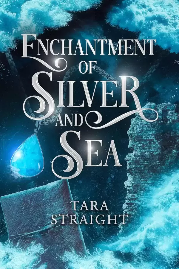 Enchantment of Silver and Sea (The Council of Cyllene #1) by Tara Straight