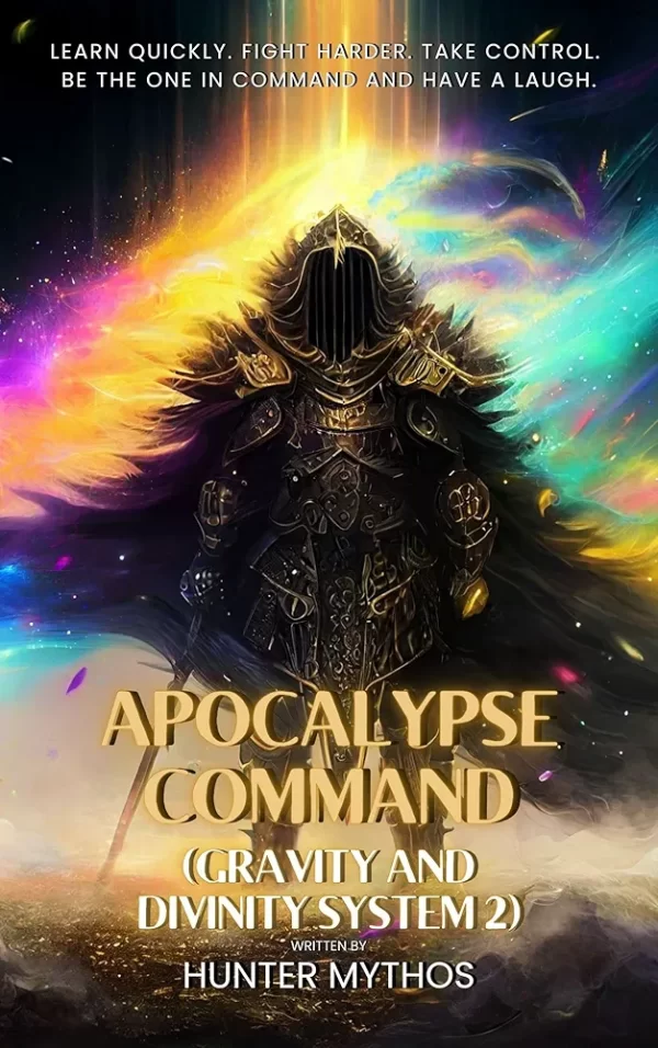 Apocalypse Command: A Dungeon Crawler LitRPG Adventure (Gravity and Divinity System #2) by Hunter Mythos