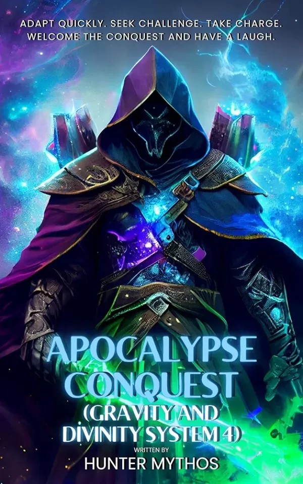 Apocalypse Conquest: A Dungeon Crawler LitRPG Adventure (Gravity and Divinity System #4) by Hunter Mythos