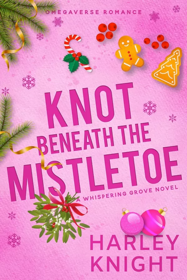 Knot Beneath the Mistletoe: A Holiday Omegaverse Romance (Whispering Grove #4) by Harley Knight