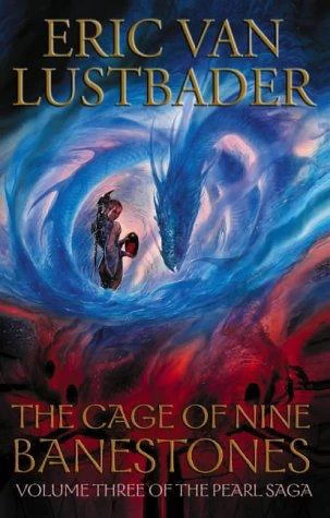 The Cage of Nine Banestones (The Pearl Saga #3) by Eric Van Lustbader