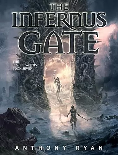 The Infernus Gate (The Seven Swords #7) by Anthony Ryan