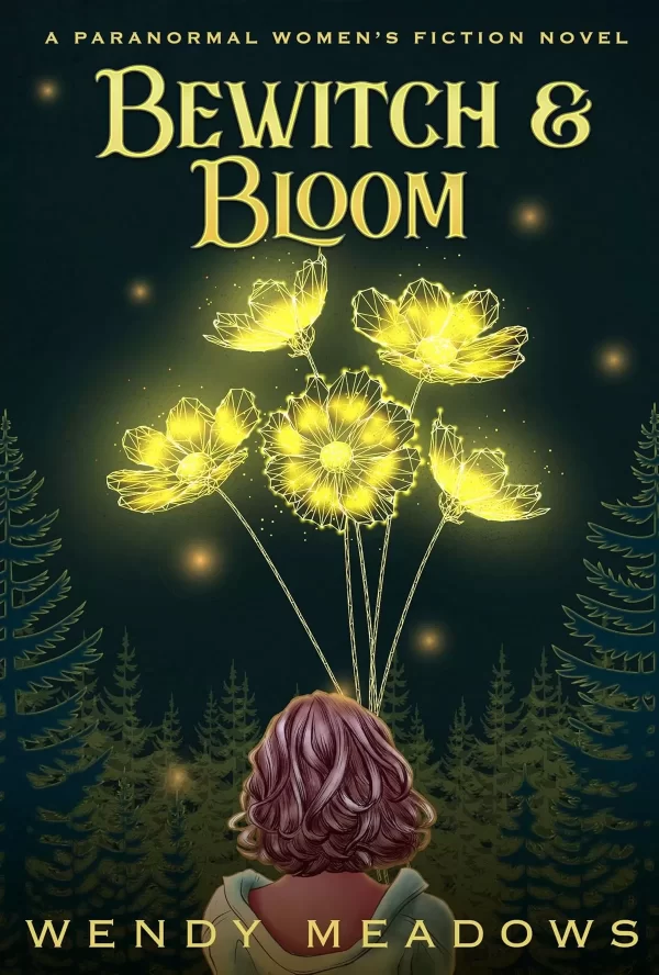 Bewitch & Bloom (Willow Creek Midlife Mysteries #1) by Wendy Meadows