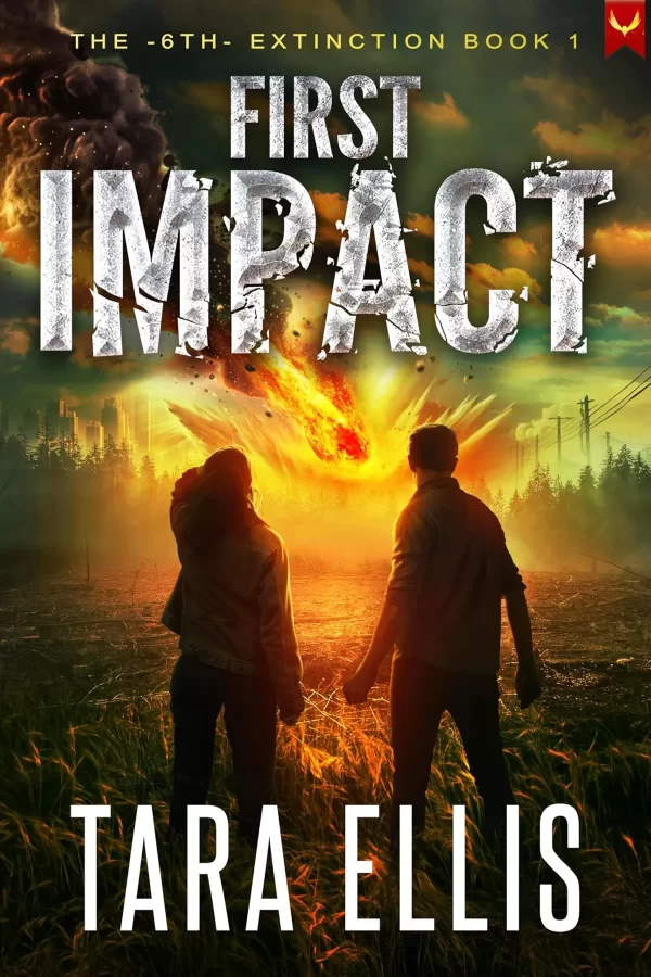 First Impact (The 6th Extinction #1) by Tara Ellis
