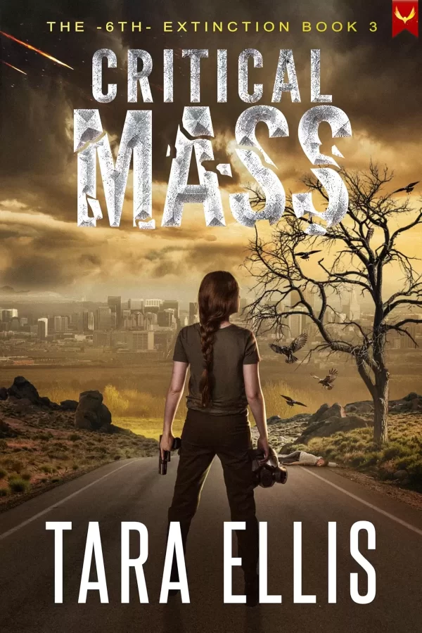 Critical Mass (The 6th Extinction #3) by Tara Ellis