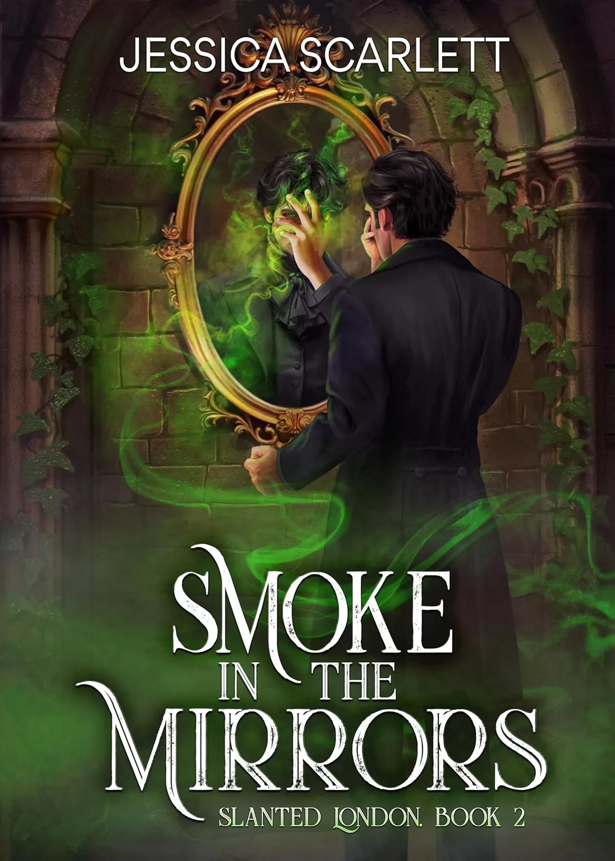 Smoke In the Mirrors (Slanted London #2) by Jessica Scarlett