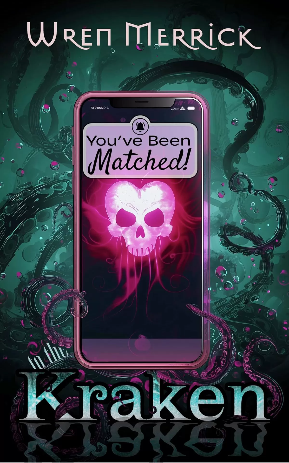 You've Been Matched to the Kraken: A Monster Matchmaking Romance (Fatematch™) by Wren Merrick