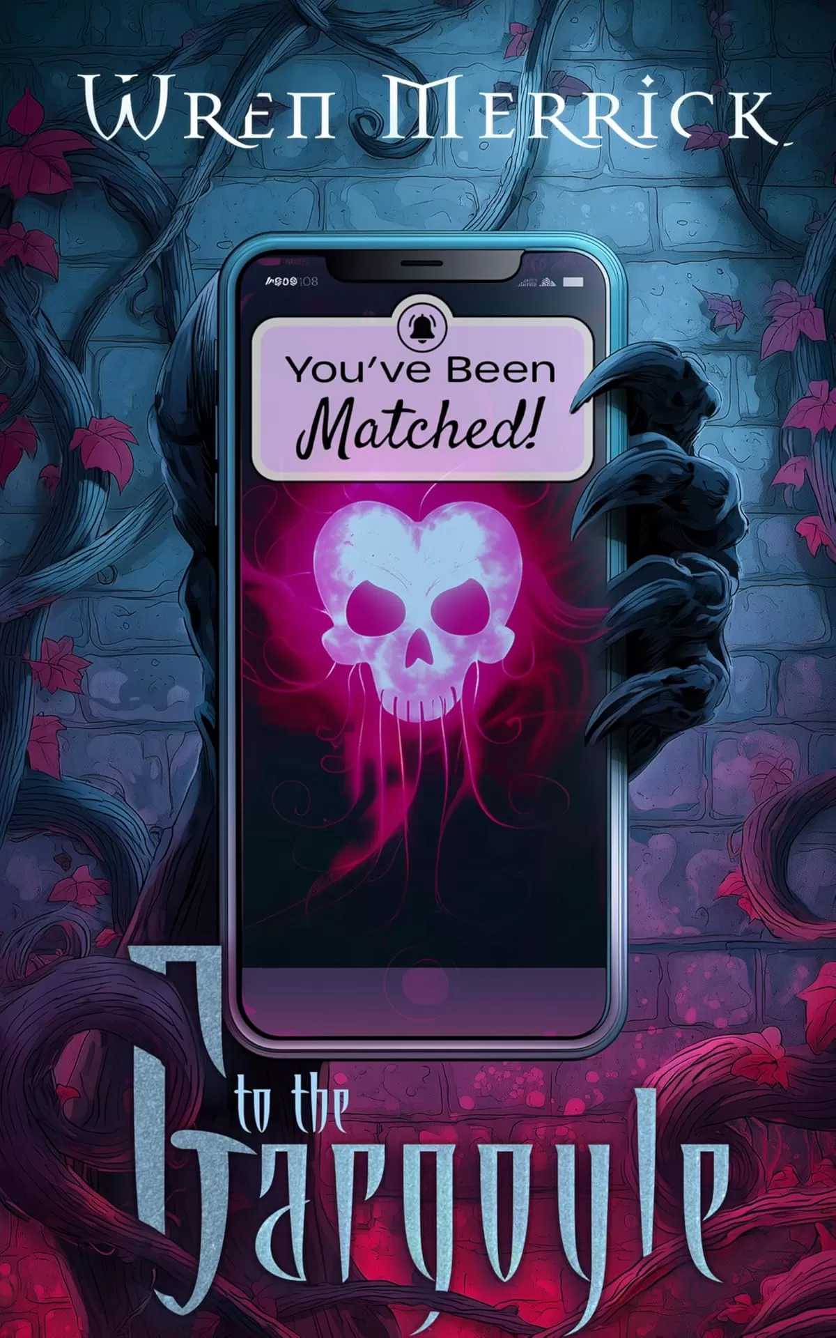 You've Been Matched to the Gargoyle: A Monster Matchmaking Romance (Fatematch™) by Wren Merrick