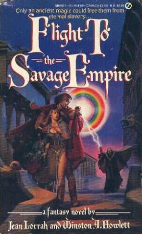 Flight to the Savage Empire (Savage Empire #4) by Jean Lorrah, Winston A. Howlett