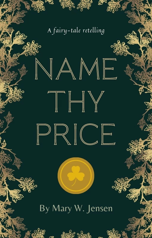 Name Thy Price: a Retelling of Rumpelstiltskin (Tales of Tessagonia) by Mary W. Jensen