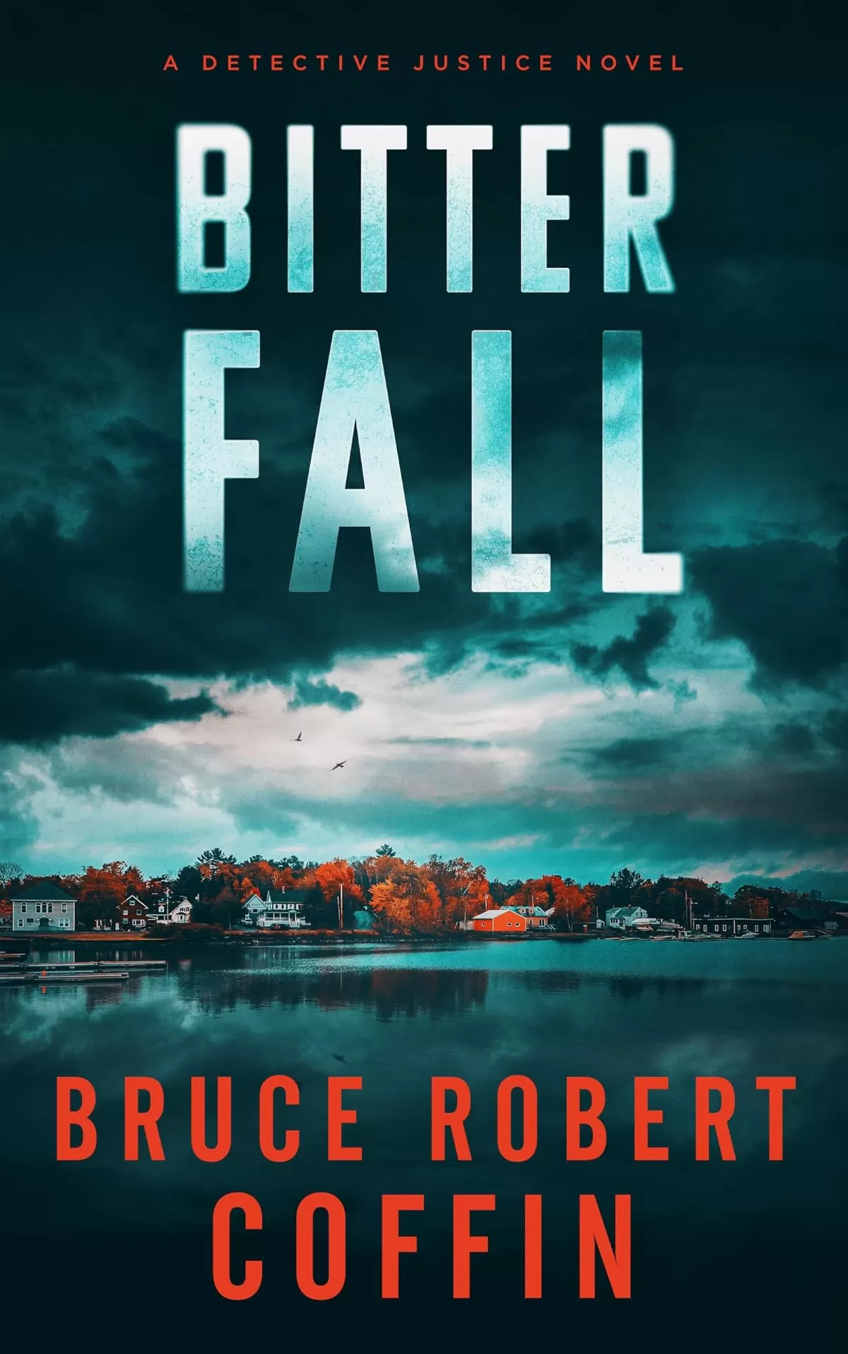 Bitter Fall (Detective Justice #2) by Bruce Robert Coffin