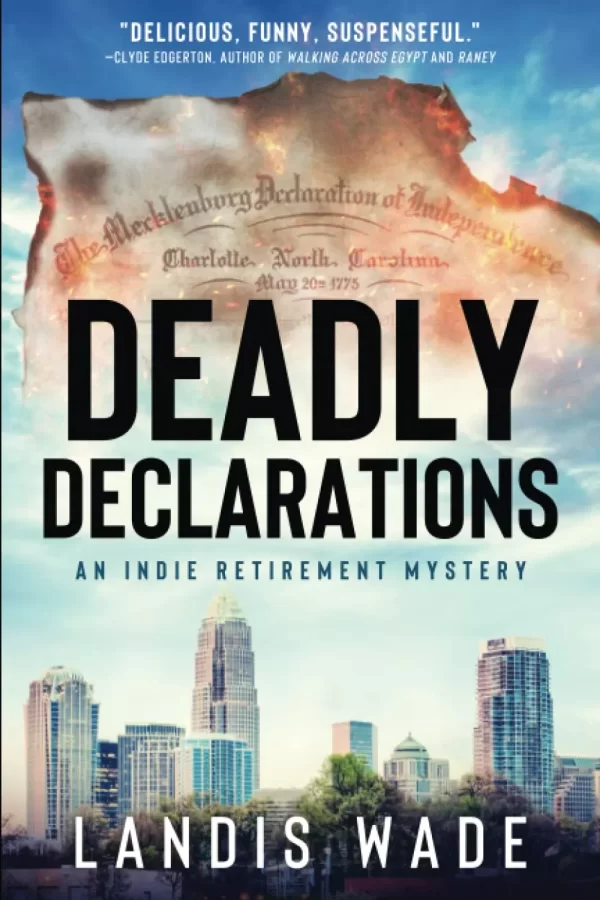 Deadly Declarations (The Indie Retirement Mystery Series #1) by Landis Wade