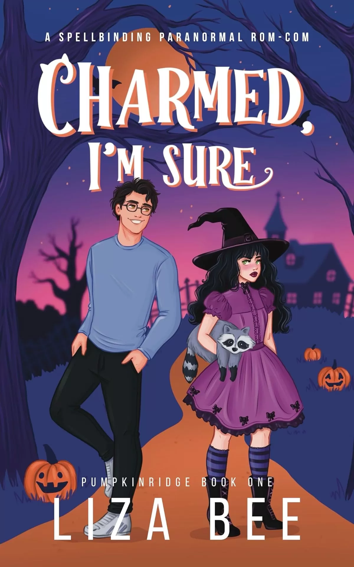 Charmed, I'm Sure: A Paranormal rom-com of hexes, ghosts, and fate chaos (Pumpkinridge #1) by Liza Bee