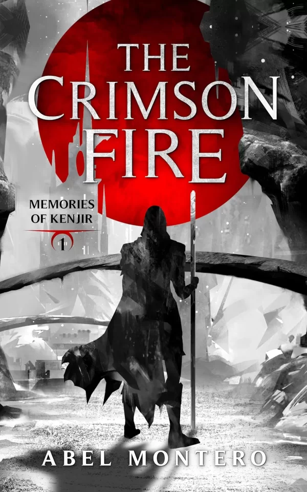 The Crimson Fire (Memories of Kenjir #1) by Abel Montero