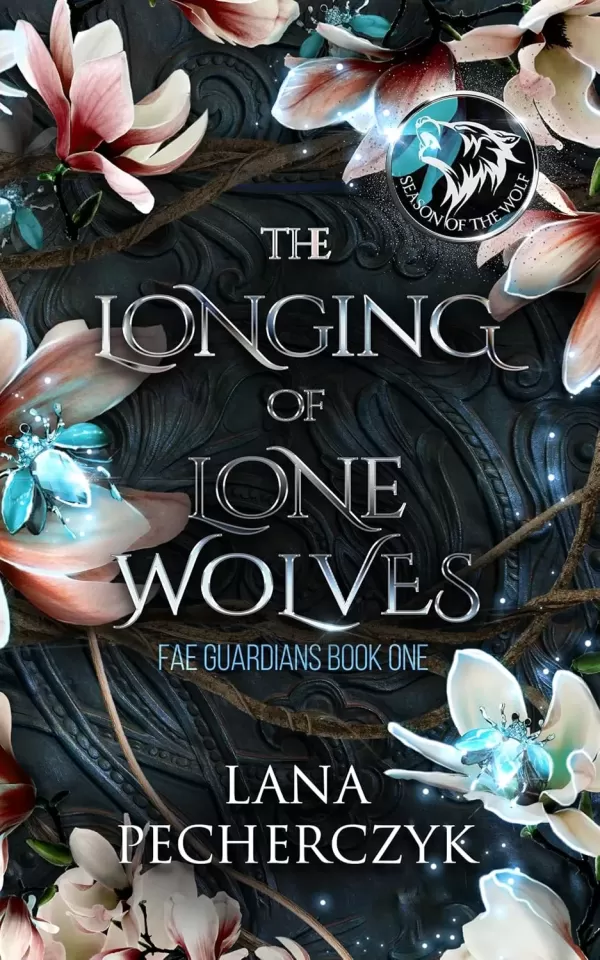 The Longing of Lone Wolves (Fae Guardians #1) by Lana Pecherczyk
