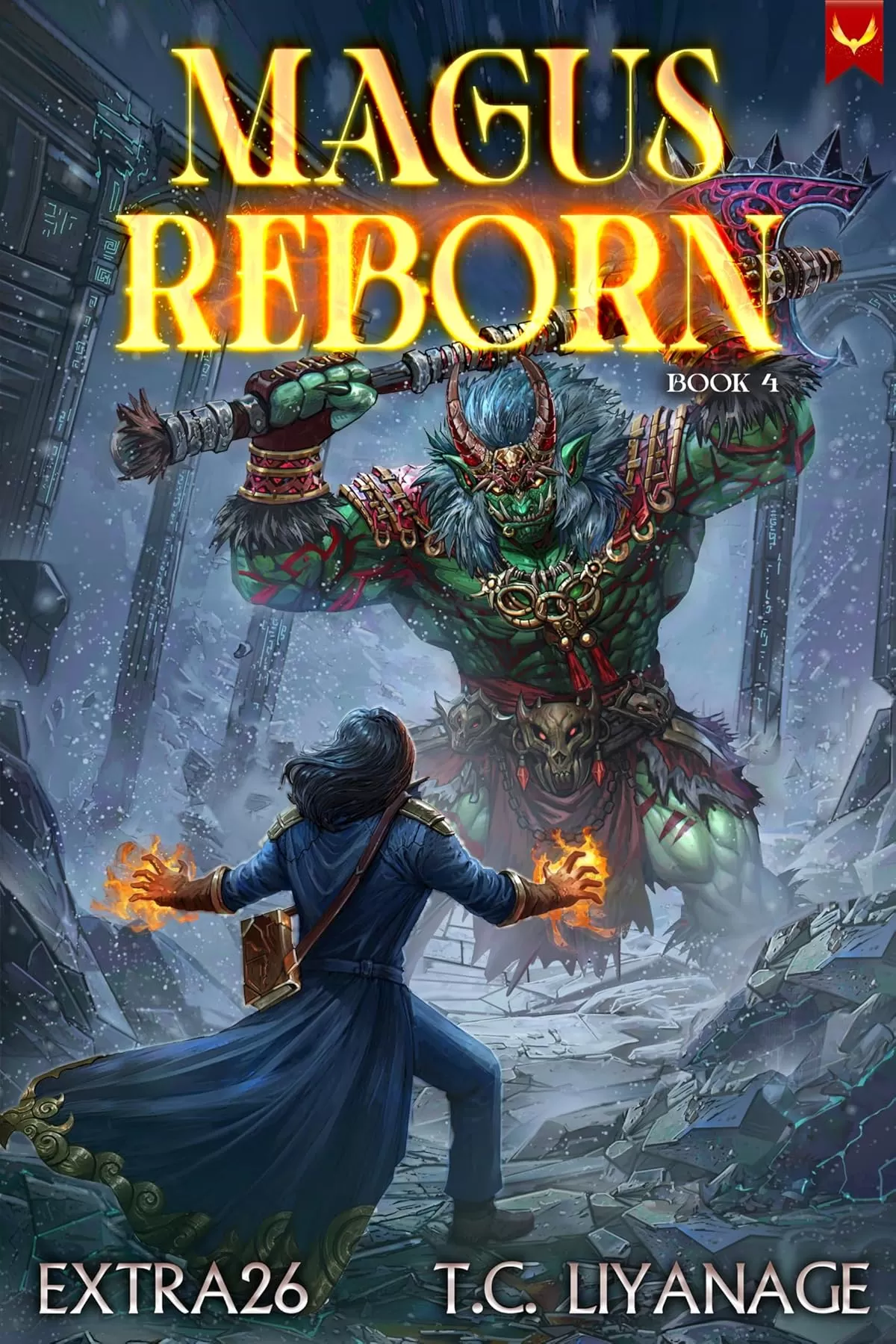 Magus Reborn 4 (Magus Reborn #4) by Extra26, T.C. Liyanage
