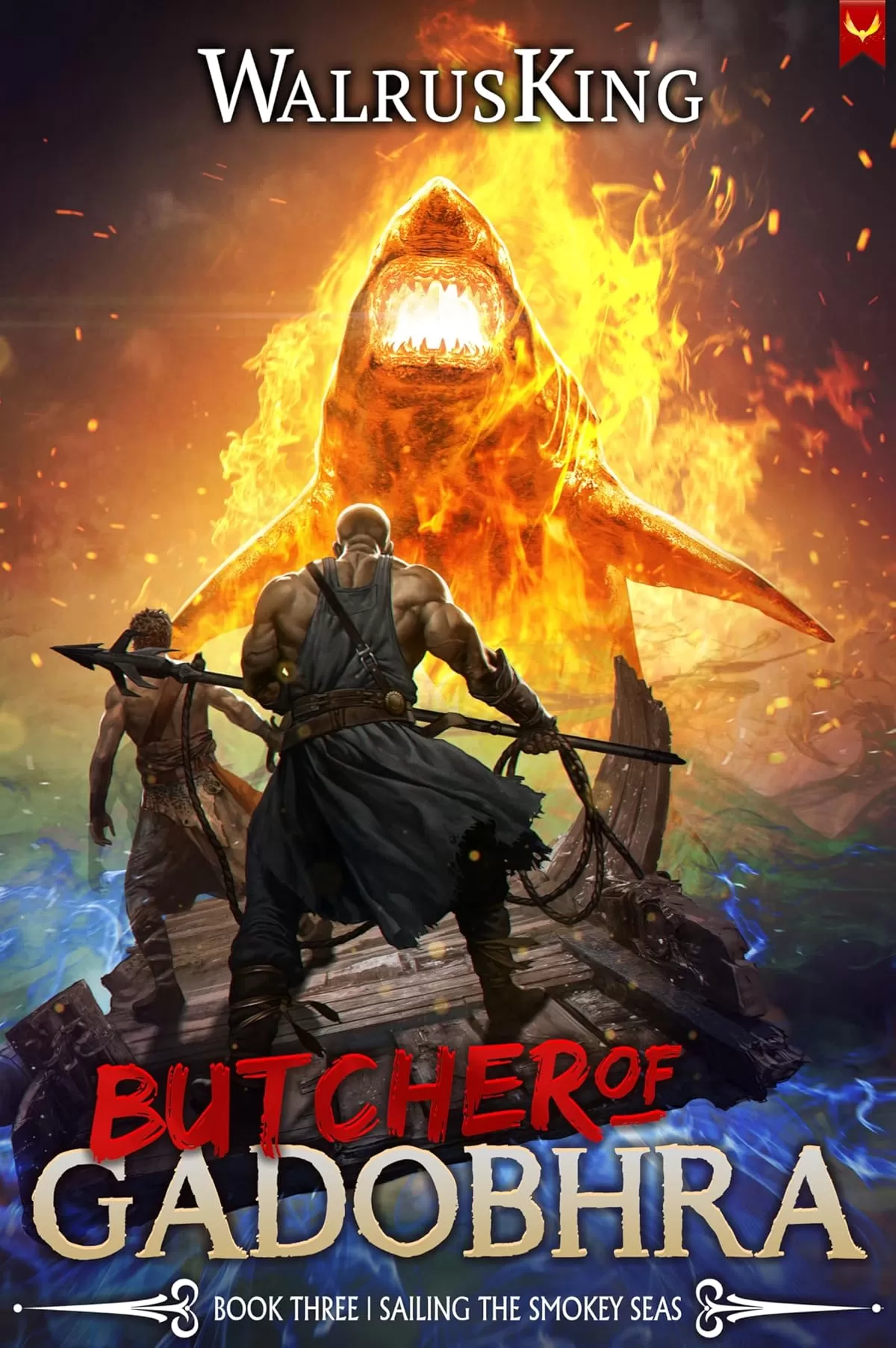 Sailing the Smokey Seas: A LitRPG Adventure (Butcher of Gadobhra #3) by Walrus King