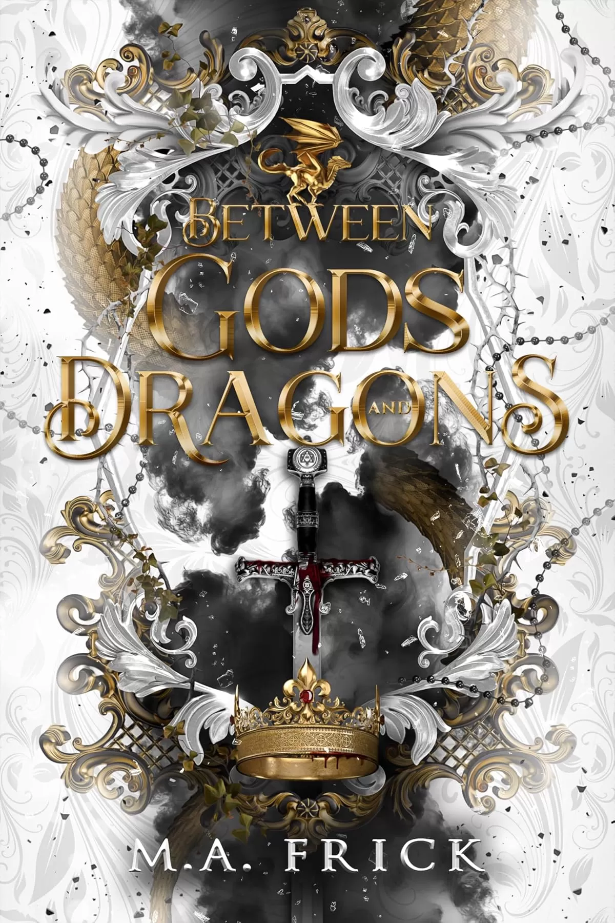Between Gods and Dragons (The Dragon's Heart #3) by M.A. Frick