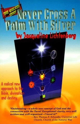 Never Cross a Palm With Silver (The Bible Tarot Series) by Jacqueline Lichtenberg