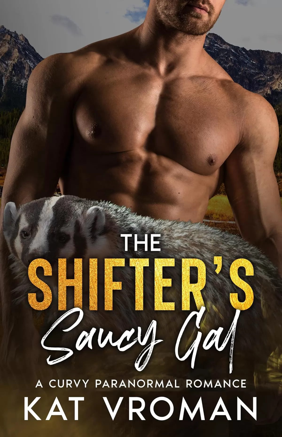The Shifter’s Saucy Gal: A Curvy Paranormal Romance (His Saucy Gal Curves #3) by Kat Vroman