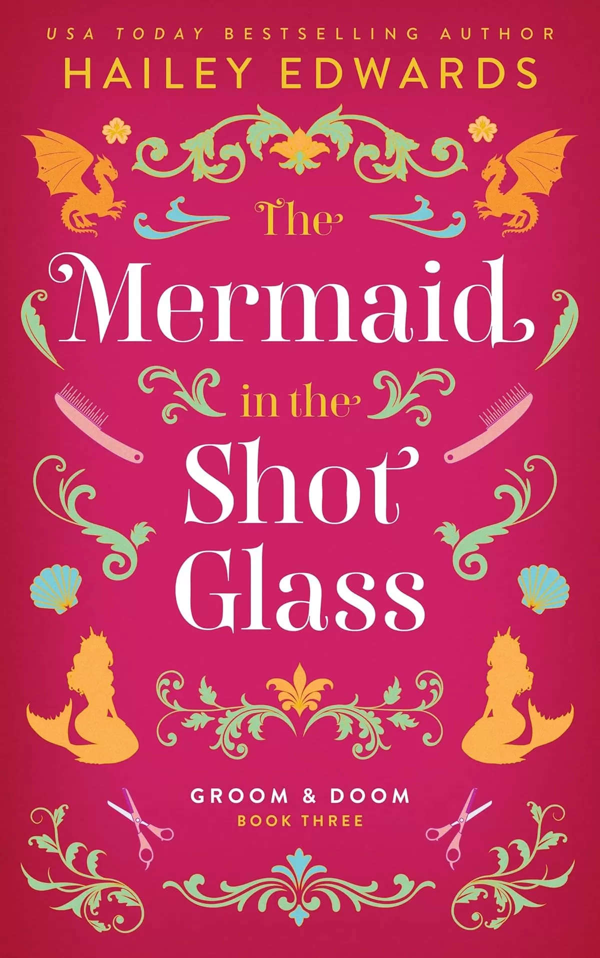 The Mermaid in the Shot Glass (Groom & Doom #3) by Hailey Edwards