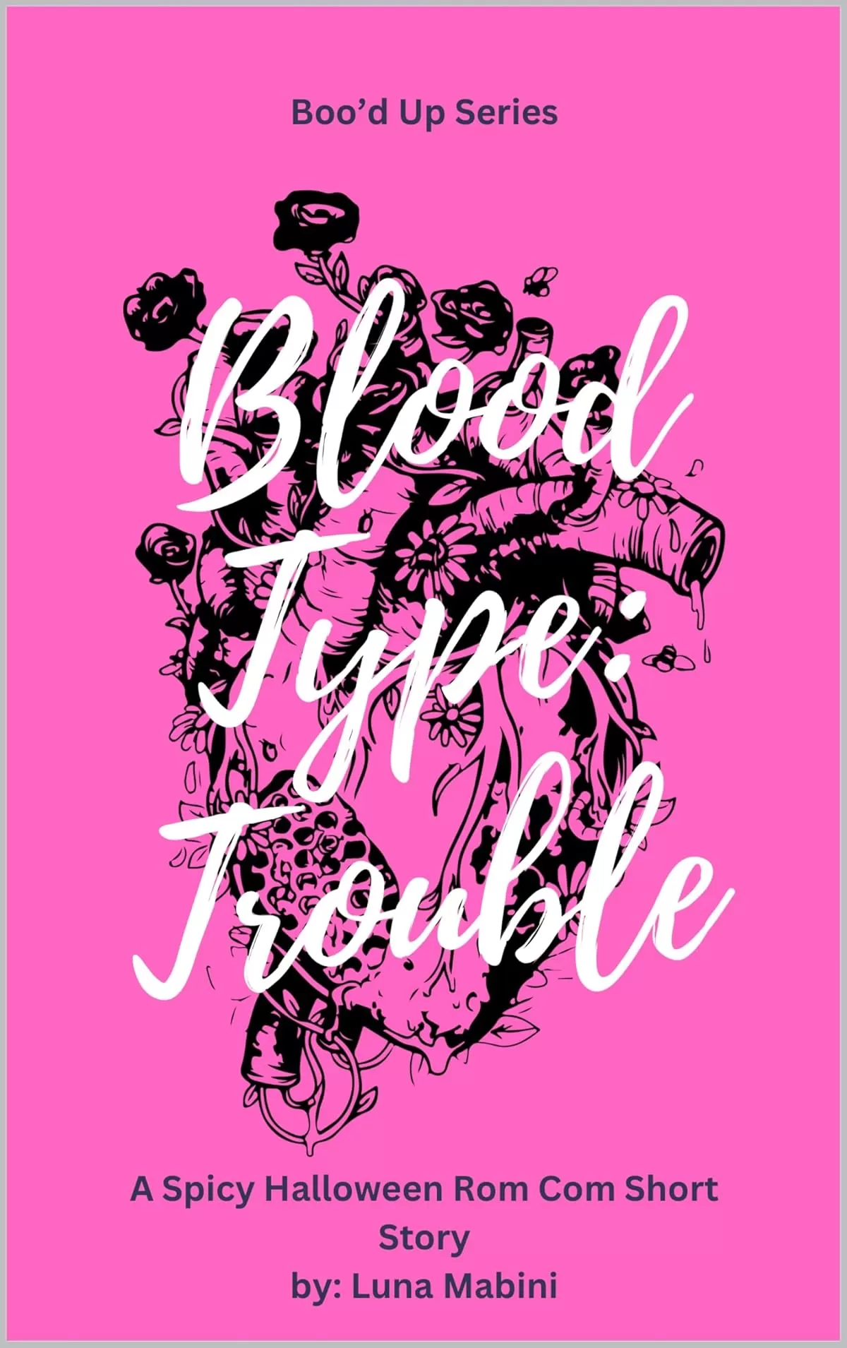 Blood Type: Trouble: A Spicy Halloween Rom Com Short Story (The Boo’d Up Series: Spicy Halloween Rom-Com Shorts #2) by Luna Mabini