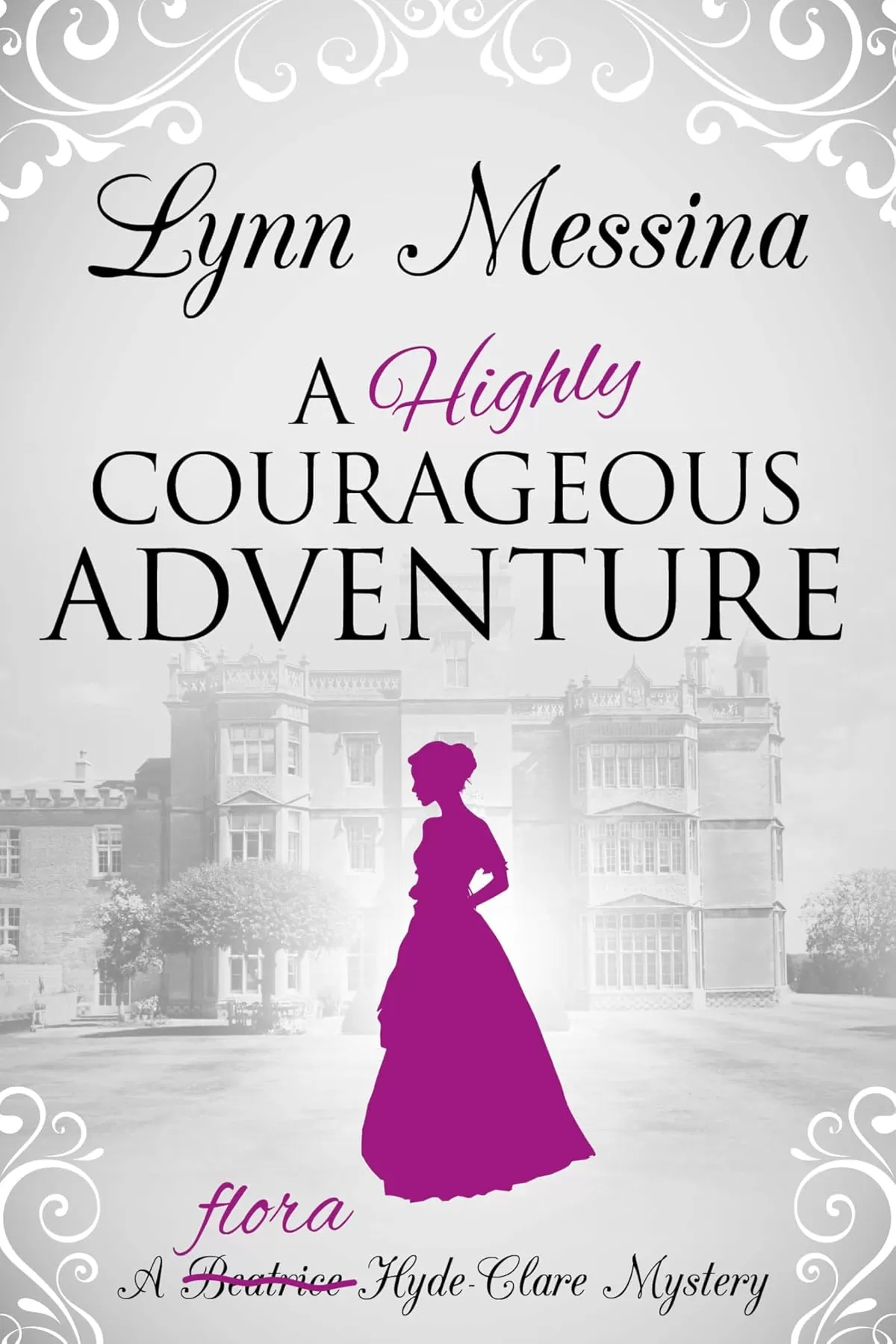 A Highly Courageous Adventure (Flora Hyde-Clare Mysteries #2) by Lynn Messina
