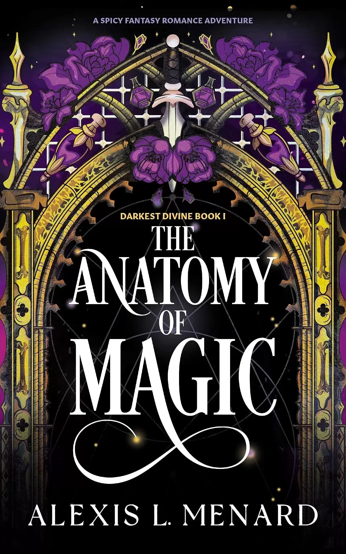 The Anatomy of Magic (Darkest Divine #1) by Alexis L. Menard