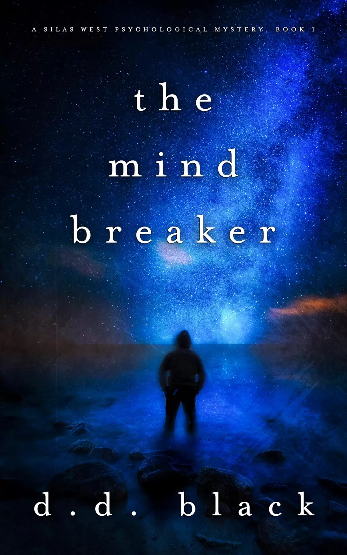 The Mind Breaker (A Silas West Psychological Mystery #1) by D.D. Black