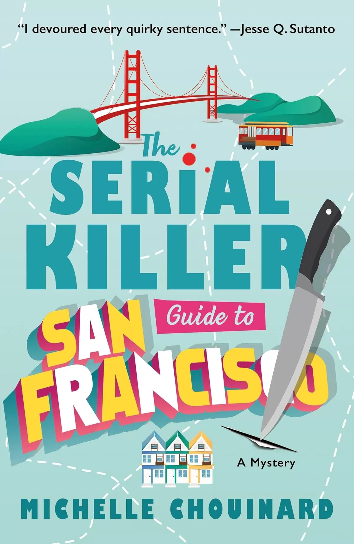 The Serial Killer Guide to San Francisco (The Serial Killer Guide to San Francisco Mysteries #1) by Michelle Chouinard