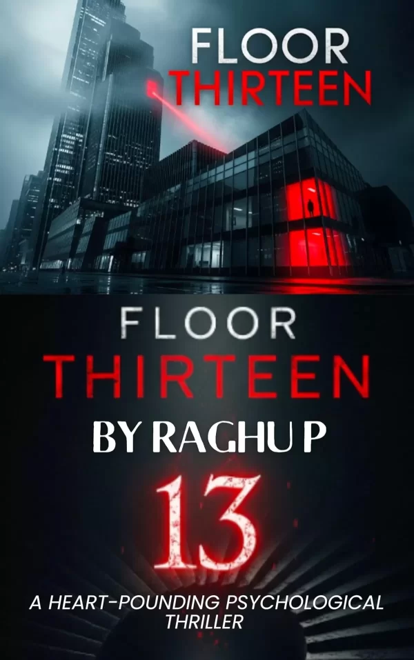 FLOOR THIRTEEN: A Psychological Thriller of Vanishing Neighbors, Deadly Secrets, and a Locked Apartment Mystery with a Twist Ending by Raghu P