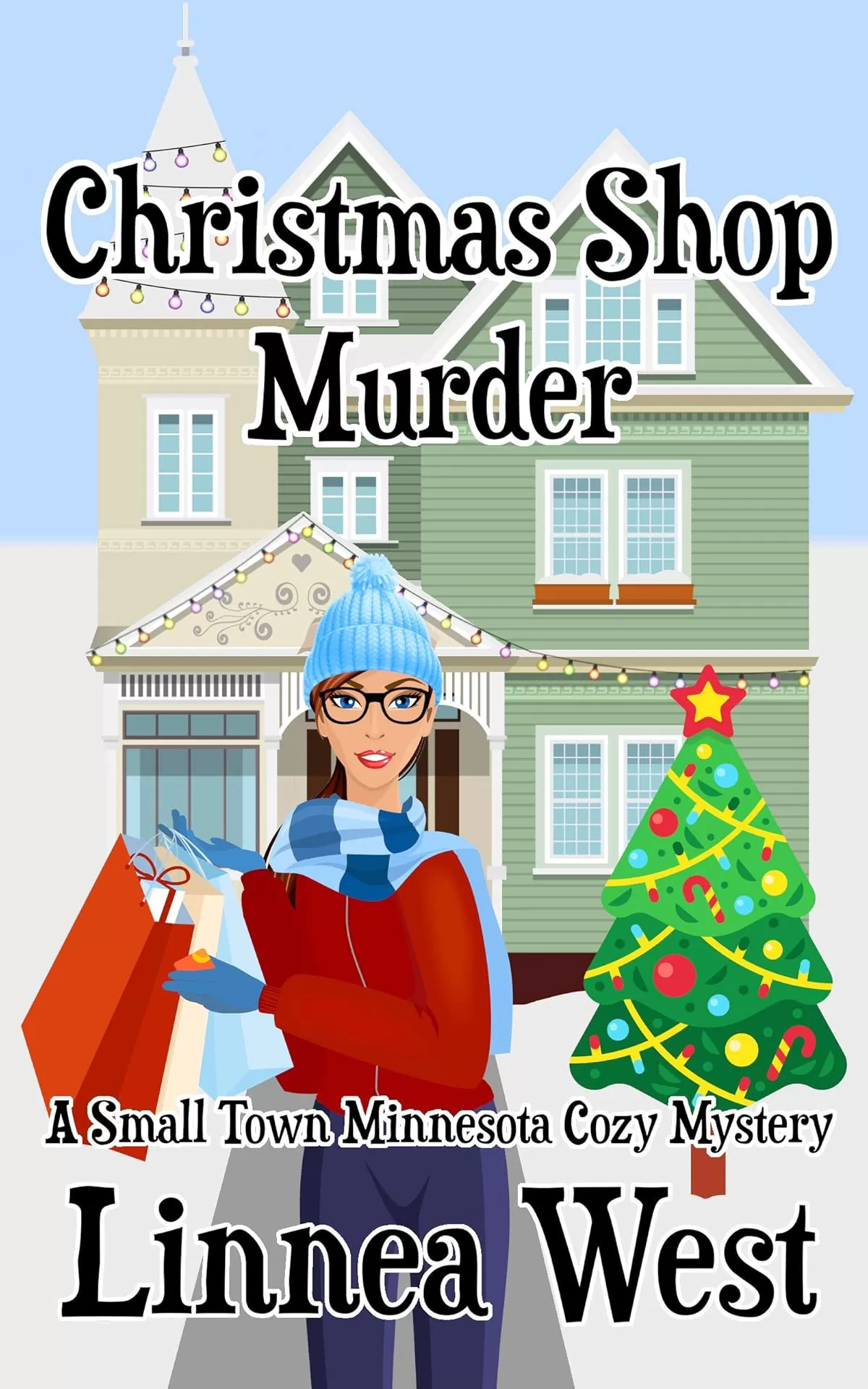 Christmas Shop Murder (A Small Town Minnesota Cozy Mystery #2) by Linnea West