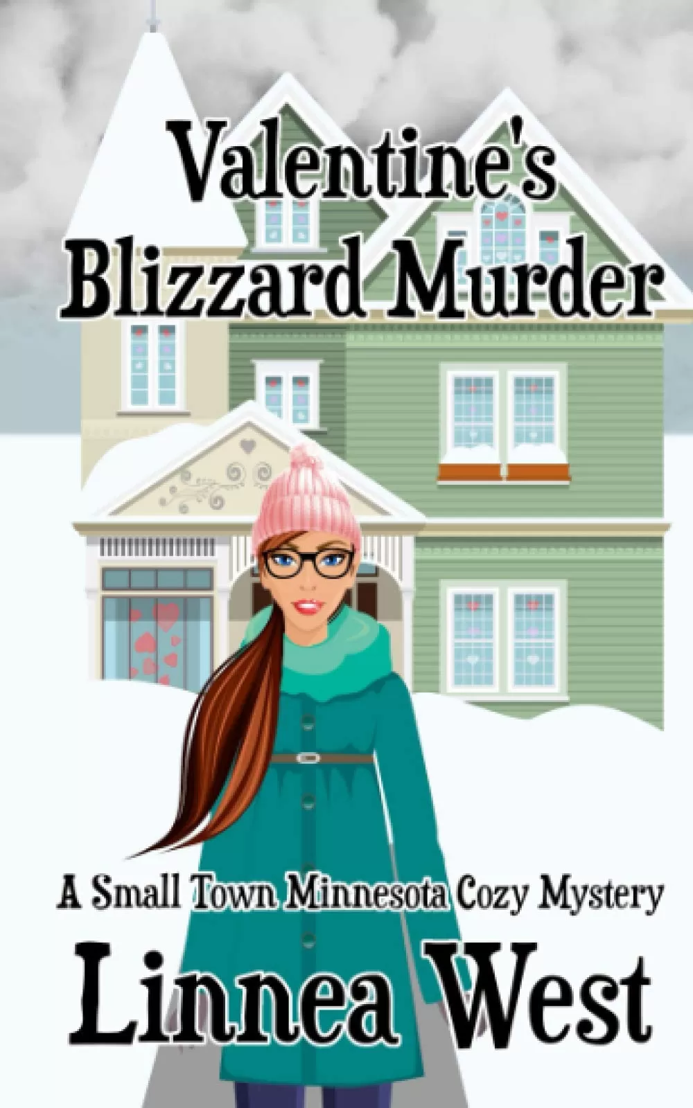 Valentine's Blizzard Murder (A Small Town Minnesota Cozy Mystery #4) by Linnea West