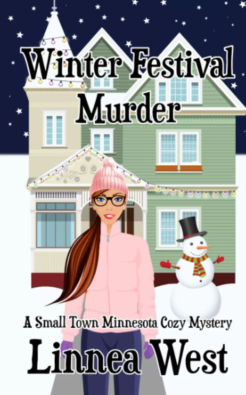 Winter Festival Murder (A Small Town Minnesota Cozy Mystery #3) by Linnea West
